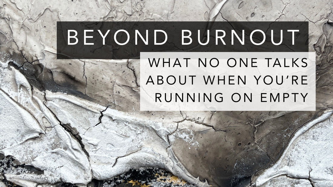 Beyond Burnout